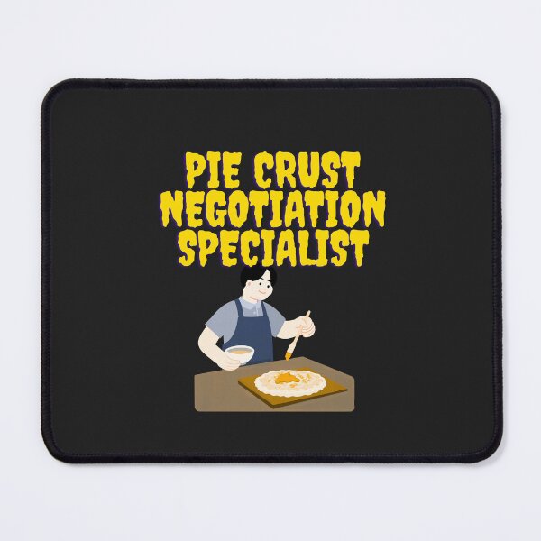 Item preview, Pie Crust Negotiation Specialist designed and sold by Bubpat.