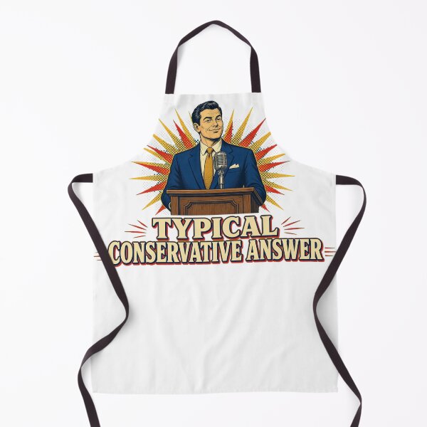 Item preview, Typical Conservative Answer Funny Political Reply designed and sold by HappyVibration.