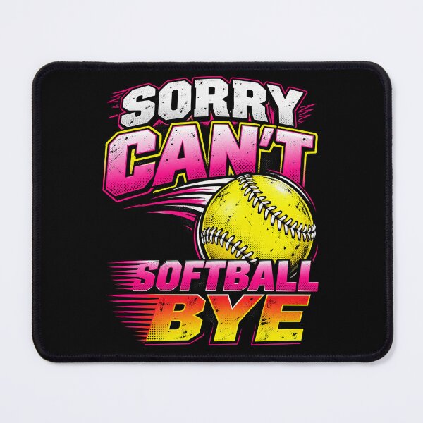 Item preview, Sorry Cant Softball Bye Funny Girls Fastpitch Slogan Graphic designed and sold by lamiarte.