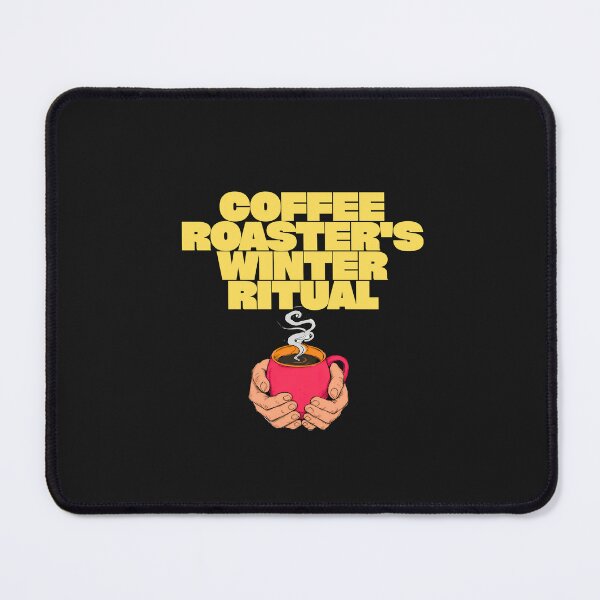Item preview, Coffee Roaster's Winter Ritual designed and sold by Bubpat.