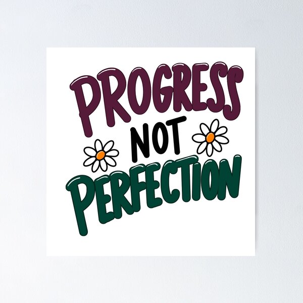 Item preview, Progress, not Perfection designed and sold by TineHunterArt.