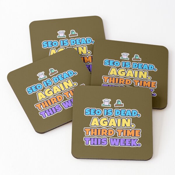 Item preview, SEO Is Dead Again, Third Time This Week – Funny SEO Humour designed and sold by TribeGlyph.