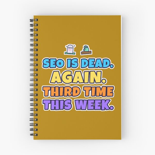 Item preview, SEO Is Dead Again, Third Time This Week – Funny SEO Humour designed and sold by TribeGlyph.