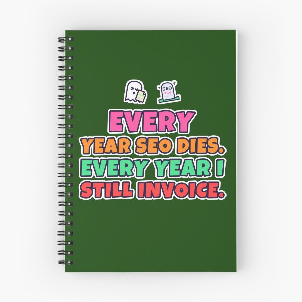 Item preview, Every Year SEO Dies, Every Year I Still Invoice – Funny SEO Consultant designed and sold by TribeGlyph.