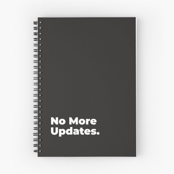 Item preview, No More Updates - Funny Minimalist Typography Quote designed and sold by diahsariw.