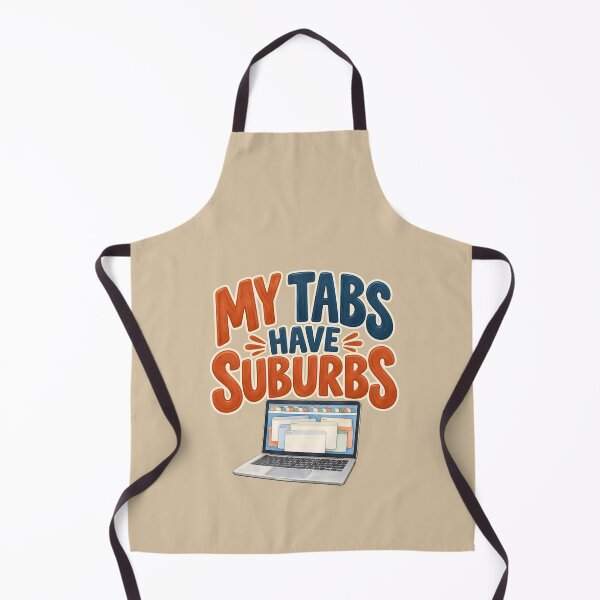 Item preview, My Tabs Have Suburbs — Funny Browser Tab Design designed and sold by VioVibe.