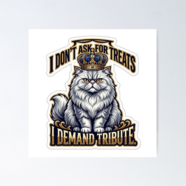 Item preview, I Don't Ask For Treats I Demand Tribute Cat designed and sold by CozyNoockStudio.