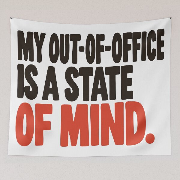 Item preview, My Out of Office Is a State of Mind designed and sold by sdcreations210.