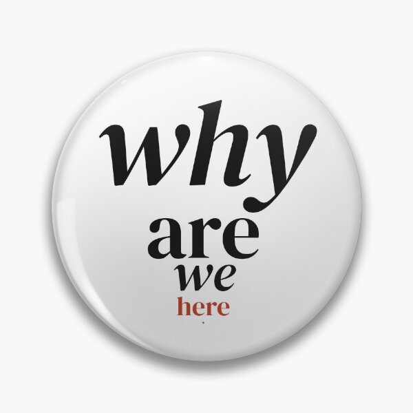 Item preview, Why Are We Here Philosophy Typography Quote designed and sold by Tad & smidgen.