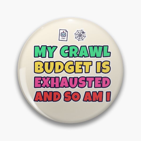 Item preview, My Crawl Budget Is Exhausted and So Am I – Funny Technical SEO designed and sold by TribeGlyph.