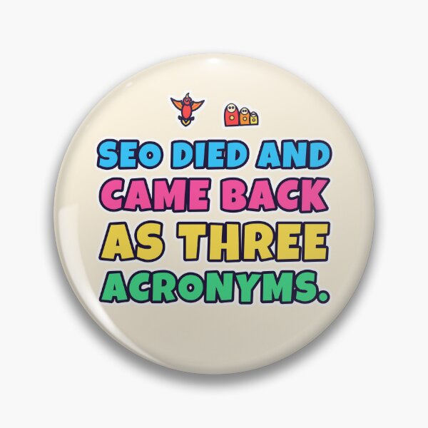 Item preview, SEO Died and Came Back as Three Acronyms – Funny SEO Humour designed and sold by TribeGlyph.