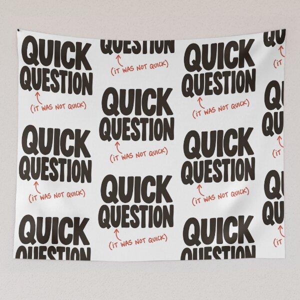 Item preview, Quick Question It Was Not Quick designed and sold by sdcreations210.