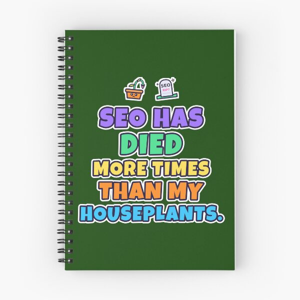 Item preview, SEO Has Died More Times Than My Houseplants – Funny SEO Gift designed and sold by TribeGlyph.
