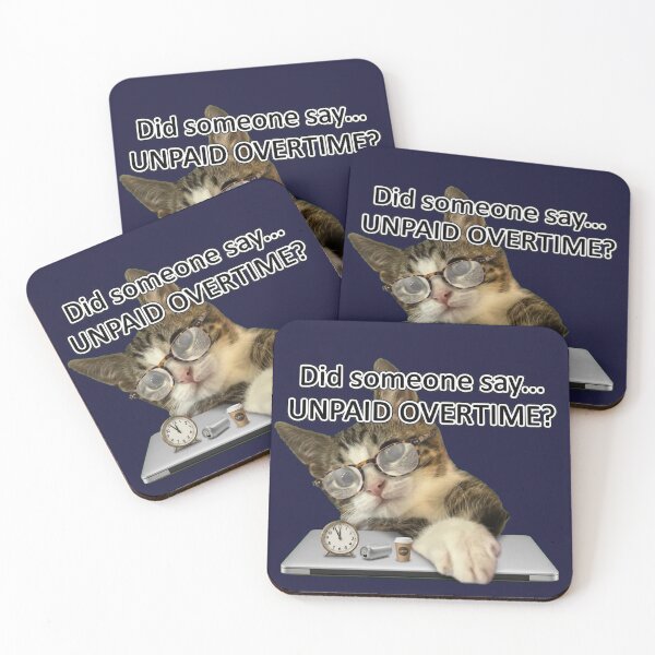 Item preview, Did Someone Say Unpaid Overtime Funny designed and sold by MeliMedO Art.