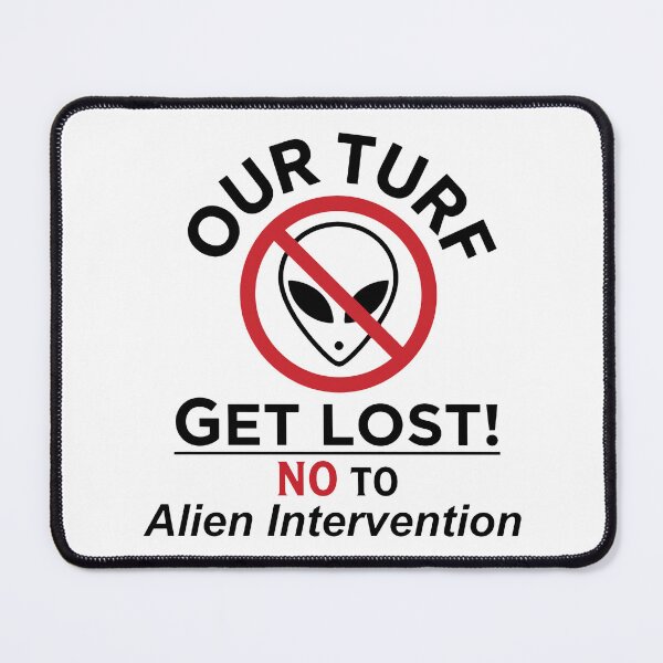 Item preview, Our Turf Get Lost No To Alien Intervention designed and sold by JamesBomDavis.