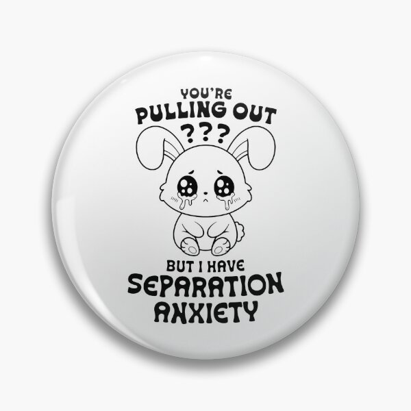 Item preview, You're Pulling Out But I Have Separation Anxiety designed and sold by JamesBomDavis.
