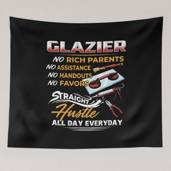Item preview, Glazier No Rich Parents No Assistance No Handouts No Favors Straight Hustle All Day Everyday designed and sold by JamesBomDavis.