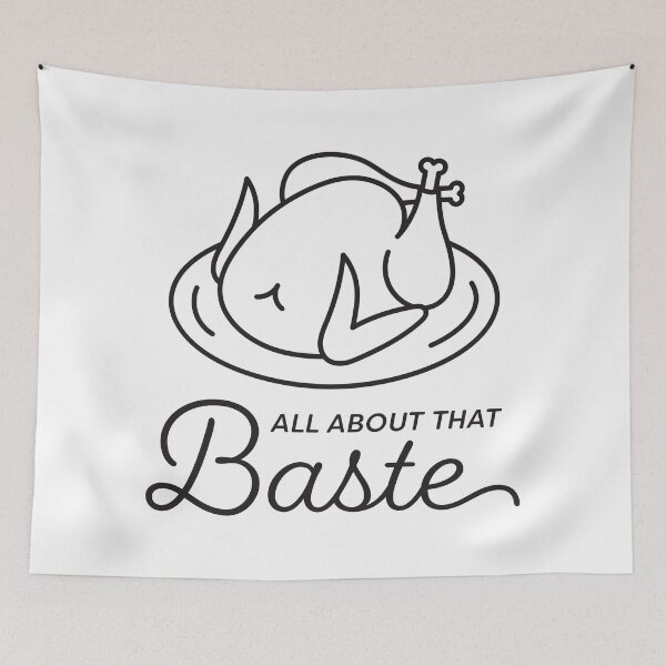 Item preview, All About That Baste designed and sold by Andy Mako.