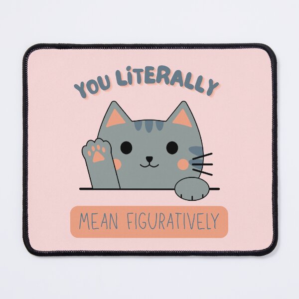 Item preview, You Literally Mean Figuratively – Sarcastic Cat Grammar Humor for Writers designed and sold by Im-Ara.