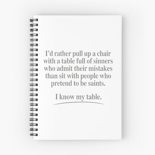 Item preview, I’d Rather Pull Up A Chair With A Table Full Of Sinners Who Admit Their Mistakes Than Sit With Peopl designed and sold by KristiTaylorArt.