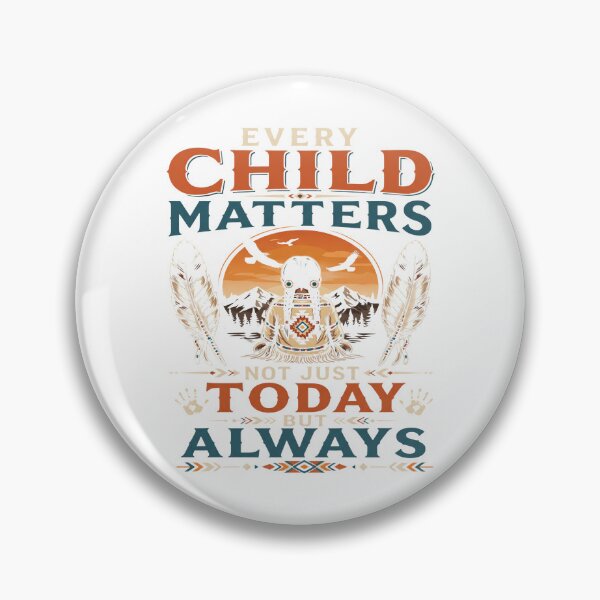 Item preview, Every Child Matters Not Just Today But Always designed and sold by KristiTaylorArt.