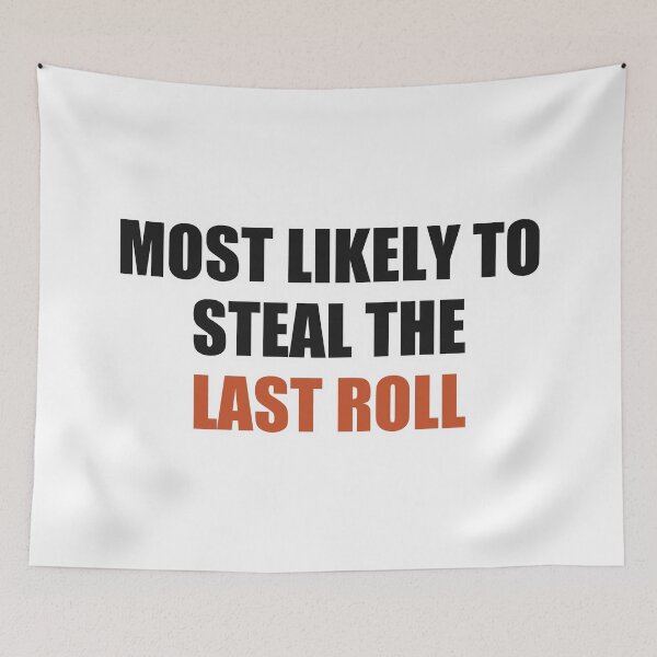Item preview, Most Likely To Steal The Last Roll Thanksgiving designed and sold by Alphakenon.