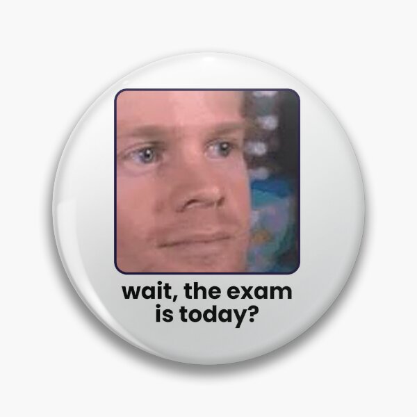 Item preview, Blink Blink Wait the Exam Is Today | Funny Student Reaction Meme Sticker designed and sold by UniMemes.