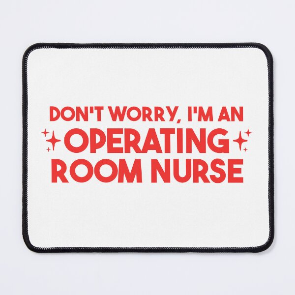 Item preview, Don't Worry, I'm an Operating Room Nurse – OR Nurse Gift designed and sold by merialnam.