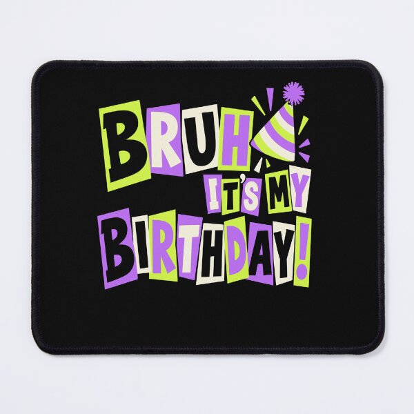 Item preview, Bruh It's My Birthday Funny Birthday Celebration Party Present designed and sold by FolkGraphics.
