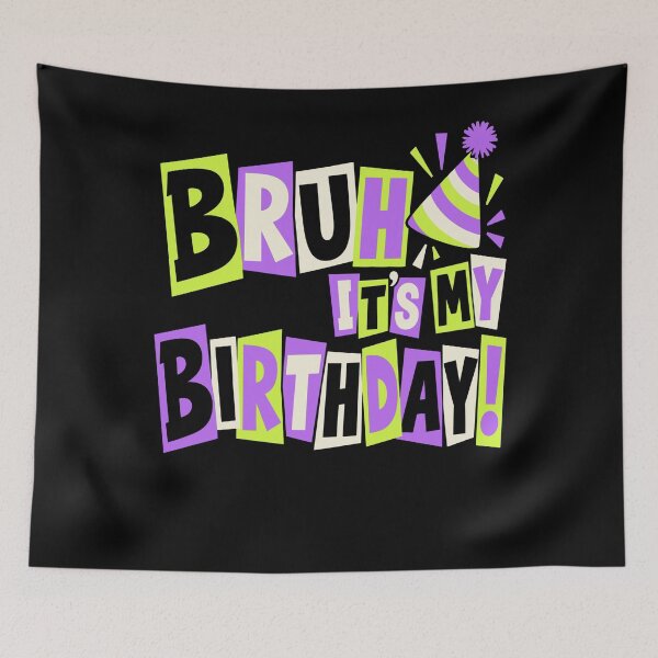 Item preview, Bruh It's My Birthday Funny Birthday Celebration Party Present designed and sold by FolkGraphics.
