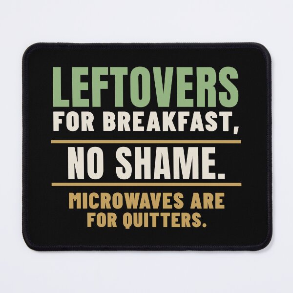 Item preview, Leftovers for Breakfast No Shame Day After Humor designed and sold by T-J-WHATEVER.