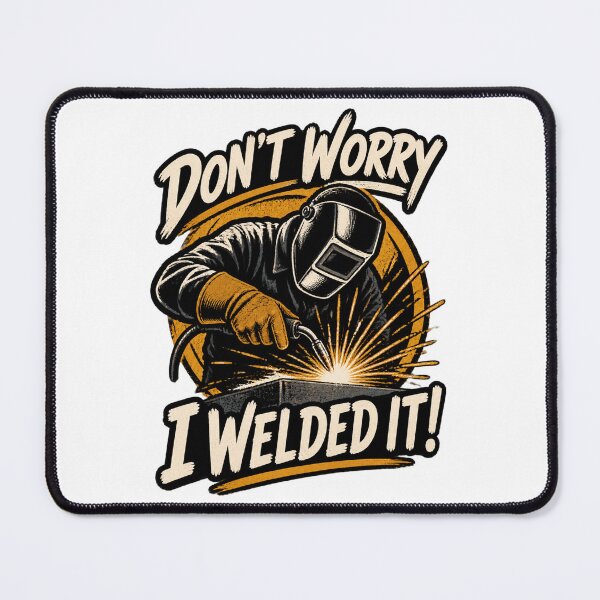 Item preview, Don't Worry I Welded It Funny Welding Humor Design PERFECT GIFT FOR YOU AND FRIENDS designed and sold by Trendish _LY.