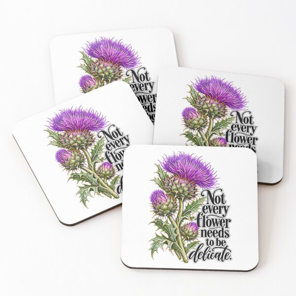 Item preview, Not Every Flower Needs To Be Delicate - Thistle Flowers Saying designed and sold by DigitalPartisan.
