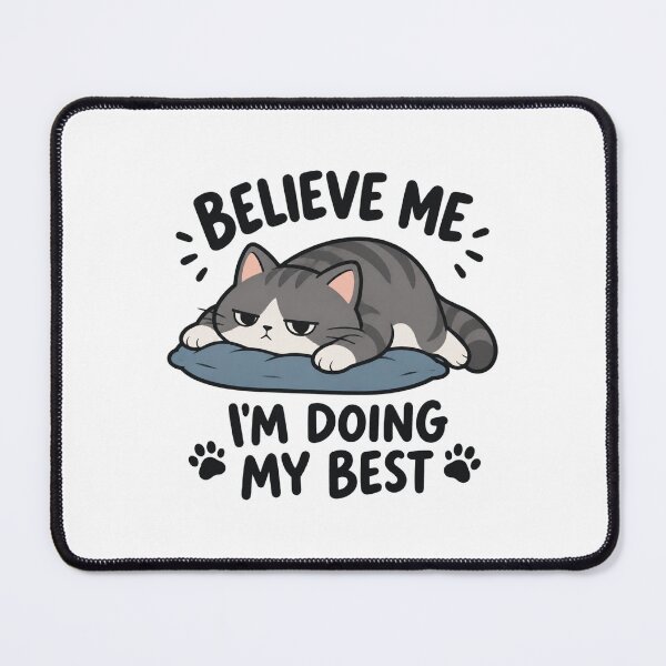 Item preview, Funny Lazy Cat Design with Believe Me I'm Trying My Best Quote LIMITED EDITION designed and sold by AnishaKhemka.