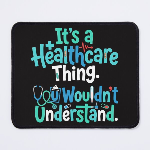 Item preview, It's a Healthcare Thing — You Wouldn't Understand designed and sold by Mirgonhood.