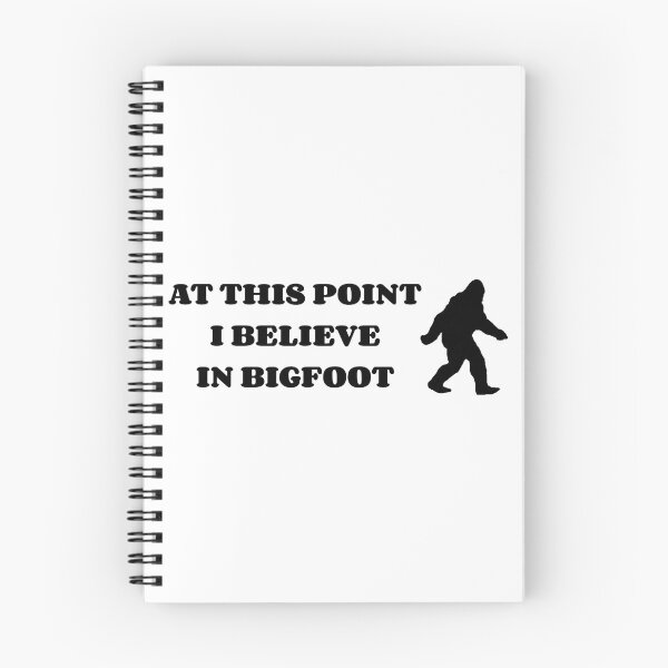 Item preview, At This Point I Believe In Bigfoot designed and sold by SlimyFish.