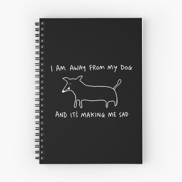 Item preview, I Am Away From My Dog And Its Making Me Sad designed and sold by ArtSantosv.