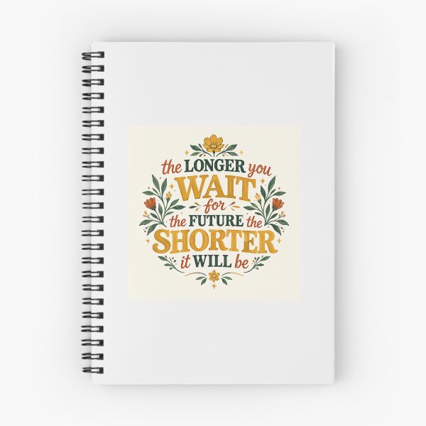 Item preview, The Longer You Wait For The Future Inspirational Floral Quote designed and sold by tasnimsultana.