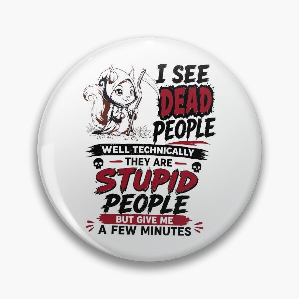 Item preview, Squirrel Grim Reaper I See Dead People Well Technically They Are Stupid People But Give Me A Few Min designed and sold by ArtSantosv.
