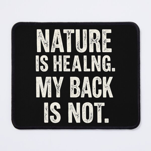 Item preview, Nature Is Healing My Back Is Not designed and sold by ArtSantosv.