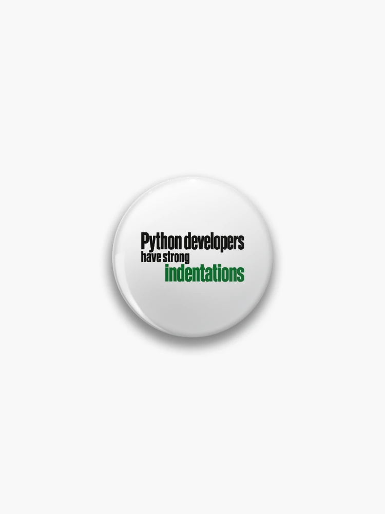 Thumbnail 1 of 3, Pin, Python Developers Have Strong Indentations Funny Coding Typography designed and sold by ThreadQuirk.