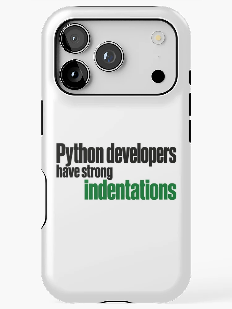 Thumbnail 1 of 4, iPhone Case, Python Developers Have Strong Indentations Funny Coding Typography designed and sold by ThreadQuirk.