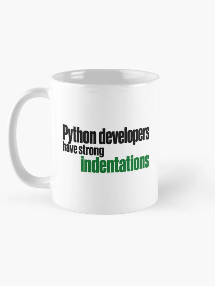 Thumbnail 5 of 6, Coffee Mug, Python Developers Have Strong Indentations Funny Coding Typography designed and sold by ThreadQuirk.