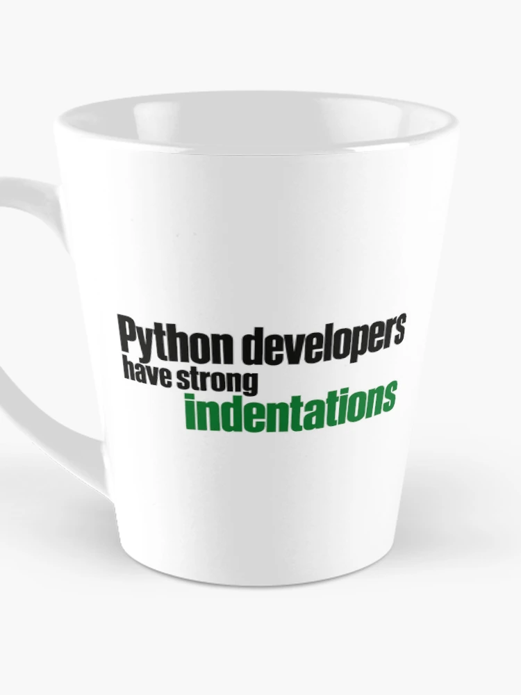 Thumbnail 3 of 4, Coffee Mug, Python Developers Have Strong Indentations Funny Coding Typography designed and sold by ThreadQuirk.