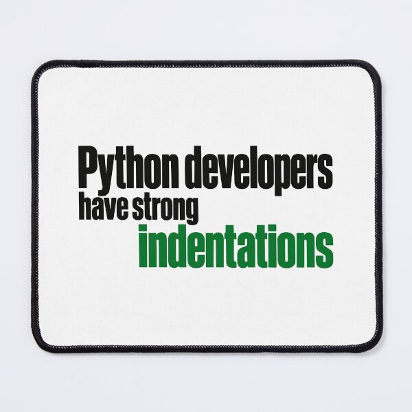 Item preview, Python Developers Have Strong Indentations Funny Coding Typography designed and sold by ThreadQuirk.