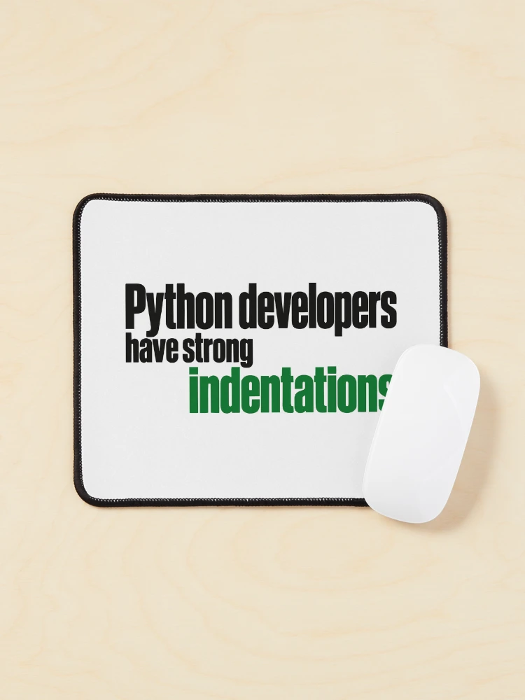 Thumbnail 1 of 5, Mouse Pad, Python Developers Have Strong Indentations Funny Coding Typography designed and sold by ThreadQuirk.