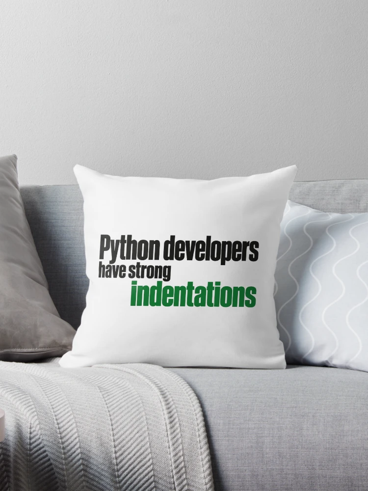 Thumbnail 1 of 4, Pillow, Python Developers Have Strong Indentations Funny Coding Typography designed and sold by ThreadQuirk.