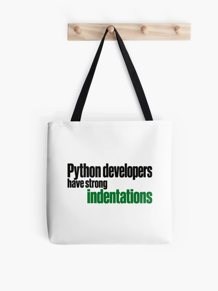 Thumbnail 1 of 2, Tote Bag, Python Developers Have Strong Indentations Funny Coding Typography designed and sold by ThreadQuirk.