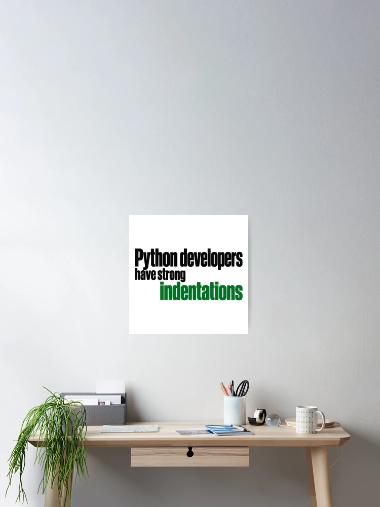 Thumbnail 2 of 3, Poster, Python Developers Have Strong Indentations Funny Coding Typography designed and sold by ThreadQuirk.