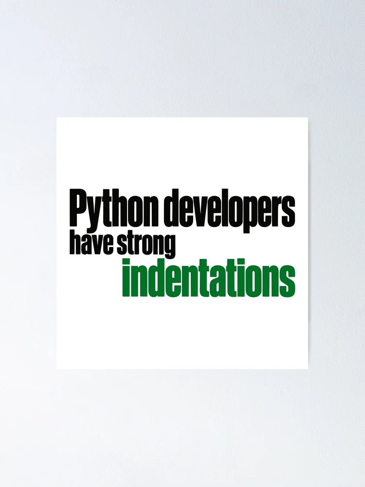 Thumbnail 1 of 3, Poster, Python Developers Have Strong Indentations Funny Coding Typography designed and sold by ThreadQuirk.